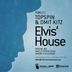 Cover art for "Topspin, Dmit Kitz — Elvis' House"