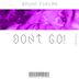 Cover art for "Bruno Furlan — Dont Go!"