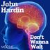 Cover art for "John Hardin — Don't Wanna Wait"