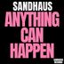 Cover art for "SANDHAUS — Anything Can Happen (Extended Mix)"