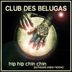 Cover art for "Club des Belugas — Hip Hip Chin Chin (Schizoid Sista Radio Edit)"