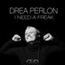 Cover art for "Drea Perlon — I Need a Freak"