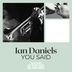 Cover art for "Ian Daniels — You Said"