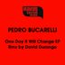 Cover art for "Pedro Bucarelli — One Day It Will Change (David Durango Remix)"