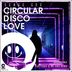 Cover art for "Serge Gee — Circular Disco Love (Eric Faria & Mr. Kris Remix)"