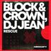 Cover art for "Block & Crown, DJ Jean — Rescue"