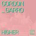 Cover art for "Gordon Garro — Higher (Original Mix)"