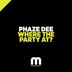 Cover art for "Phaze Dee — Where The Party At?"