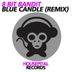 Cover art for "8 Bit Bandit — Blue Candle (Dickens & Dooks Remix)"