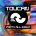 Cover art for "Toucan — Party All Night"