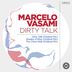 Cover art for "Marcelo Vasami — Dirty Talk (Original Mix)"