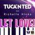 Cover art for "TucanTed — Let Love feat. Richelle Hicks"