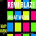 Cover art for "Remi Blaze — What We Do"