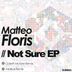 Cover art for "Matteo Floris, Markas — Matteo Floris - Not Sure (Markas Remix)"