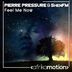 Cover art for "Pierre Pressure, ShenFM — Feel Me Now (Extended Mix)"