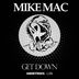 Cover art for "Mike Mac — Get Down (Original Mix)"