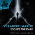 Cover art for "Villagerz, Marlix, ACTIVATED Records — Escape The Dark"