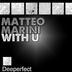 Cover art for "Matteo Marini — With U (Original Mix)"