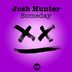 Cover art for "Josh Hunter — Someday (Extended Mix)"