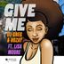Cover art for Give Me feat. Lisa Moore