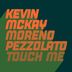 Cover art for "Moreno Pezzolato, Kevin McKay, T'Shan Williams — Touch Me (Extended Mix)"