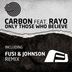 Cover art for "Carbon — Only Those Who Believe feat. Rayo (Fusi & Johnson Own Space Mix)"