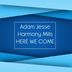 Cover art for "Adam Jesse - Harmony Mills — Here We Come"