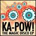 Cover art for "Ka-Pow!! — Magic Disco"