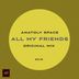 Cover art for "Anatoly Space — All My Friends (Original mix)"