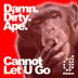 Cover art for "Damn Dirty Ape — Cannot Let U Go (Radio Edit)"