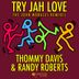 Cover art for "Thommy Davis, Randy Roberts — Try Jah Love (John Morales M+M Remix)"