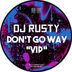 Cover art for "Dj Rusty — Don't Go Way (VIP)"