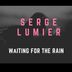 Cover art for "Serge Lumier — Waiting for the Rain (Original Mix)"