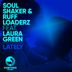 Cover art for "Soulshaker, Ruff Loaderz — Lately feat. Laura Green (Radio Edit)"