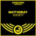 Cover art for "Matt Kerley — Society (Original Mix)"