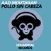 Cover art for "Aad Mouthaan — Pollo Sin Cabeza (JoeySuki Remix)"