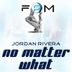 Cover art for "Jordan Rivera — No Matter What (Deep 808 Mix)"