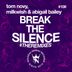 Cover art for "Tom Novy, Milkwish, Abigail Bailey — Break the Silence (Alex Mallios Remix)"