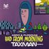Cover art for Bad From Morning feat. Flowdan