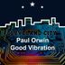 Cover art for "Paul Orwin — Good Vibration"