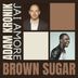 Cover art for "Adam Kronik — Brown Sugar feat. Jai Amore"