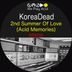 Cover art for "KoreaDead — 2nd Summer Of Love (Acid Memories) (Accidental Melody Classic Mix)"