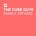 Cover art for "The Cube Guys — Family Affairs (Original Mix)"