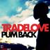 Cover art for "Tradelove — Pum Back (Original Mix)"