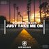 Cover art for Just Take Me On