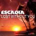 Cover art for "Escadia — Lost Without You (Original Club Mix)"