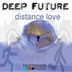 Cover art for "Deep Future — Distance Love (Joel Armstrong Remix)"