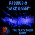 Cover art for "Dj Cloud-9 — Dark & Deep (That Crazy Sound Mix)"