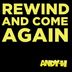 Cover art for "Andy H — Rewind And Come Again"