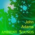 Cover art for "John Adams — Ambient Soundscapes (Original Track)"